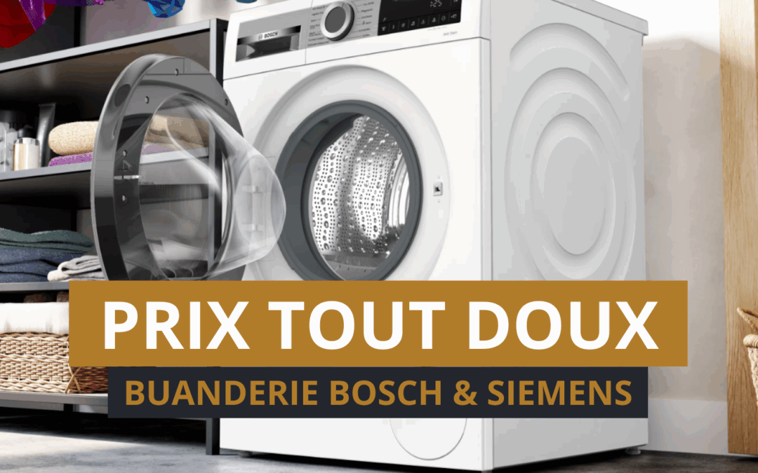 Promo Buanderie BOSCH et SIEMENS